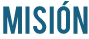 MISIÓN